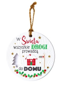 Ceramiczna zawieszka świąteczna Wszystkie drogi prowadzą do domu