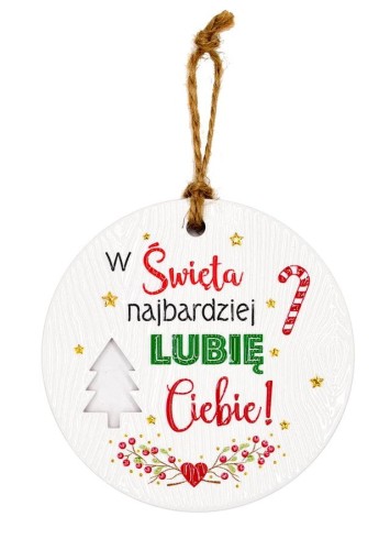 Ceramiczna zawieszka świąteczna z życzeniami najbardziel lubię ciebie.jpeg