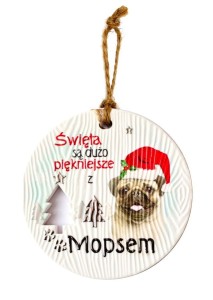 Ceramiczna zawieszka świąteczna bombka z psem rasy Mops