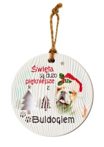 Ceramiczna zawieszka świąteczna bombka z psem rasy Buldog
