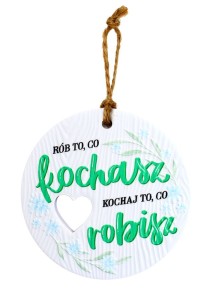 Tabliczka do zawieszenia Rób to co Kochasz