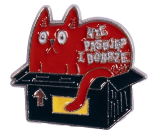 Pin przypinka metalowa do ubrania Nie pasuje? I dobrze 152
