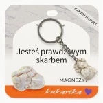 Brelok kamień naturalny Magnezyt Jesteś prawdziwym skarbem